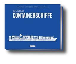 Deutsche Containerschiffe. Eine illustrierte Flottenliste der Containerschiffe im deutschen Management