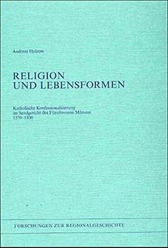 Religion und Lebensformen (Forschungen zur Regionalgeschichte)