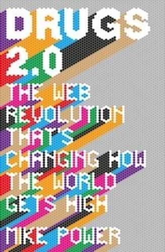 Drugs 2.0: The Web Revolution That's Changing How the World Gets High