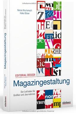 Editorial Design - Magazingestaltung: Der Leitfaden für Grafiker und Journalisten