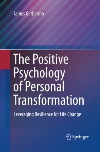 The Positive Psychology of Personal Transformation: Leveraging Resilience for Life Change