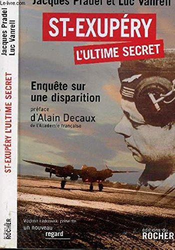 Saint-exupery, l'ultime secret -enquete sur une disparition