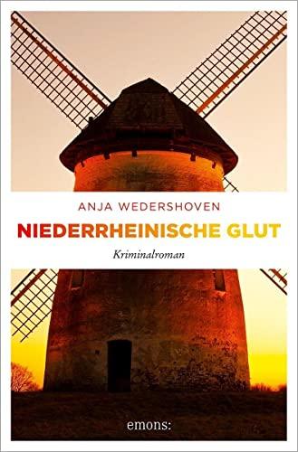 Niederrheinische Glut: Kriminalroman (Johanna Brenner und Axel Holtz)