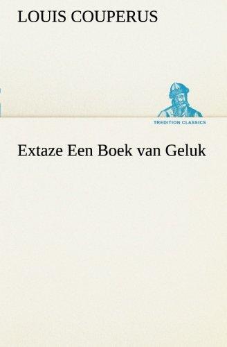 Extaze Een Boek van Geluk (TREDITION CLASSICS)