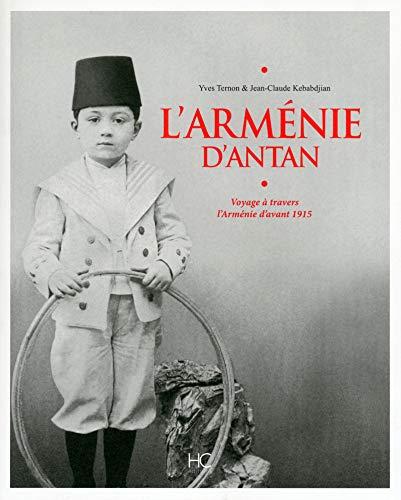 L'Arménie d'antan : voyage à travers l'Arménie d'avant 1915