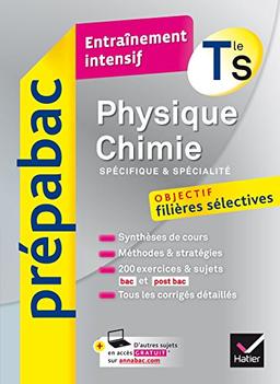 Physique, chimie, terminale S spécifique & spécialité : entraînement intensif : objectif filières sélectives