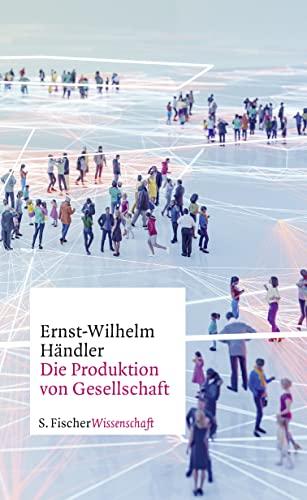 Die Produktion von Gesellschaft