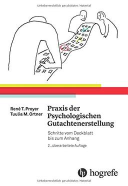 Praxis der Psychologischen Gutachtenerstellung: Schritte vom Deckblatt bis zum Anhang