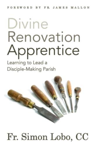 Divine Renovation Apprentice: Learning to Lead a Disciple-Making Parish