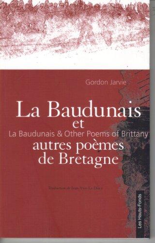 La Baudunais : et autres poèmes de Bretagne. La Baudunais : & other poems of Brittany