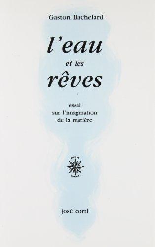 L'Eau et les rêves : essai sur l'imagination de la matière