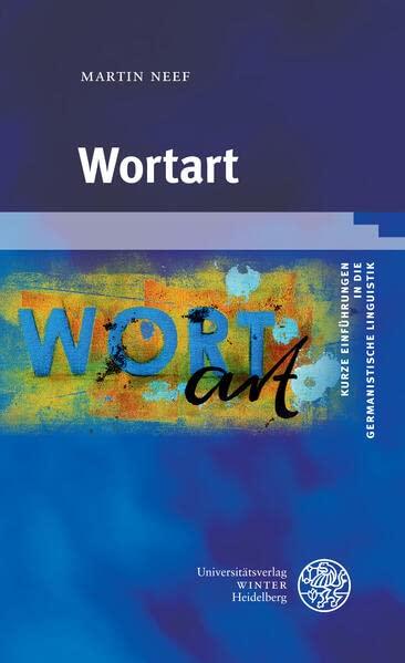 Wortart (Kurze Einführungen in die germanistische Linguistik - KEGLI)