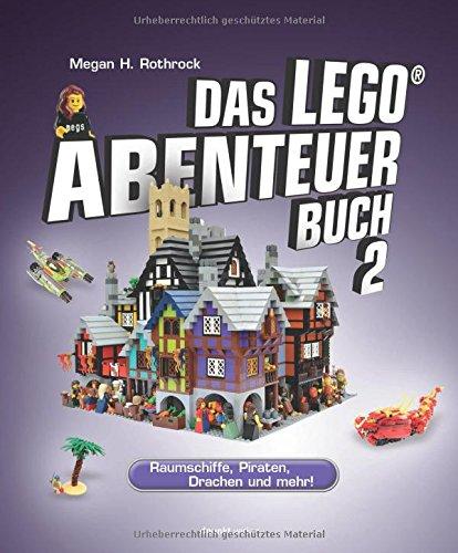 Das LEGO®-Abenteuerbuch 2: Raumschiffe, Piraten, Drachen und mehr!