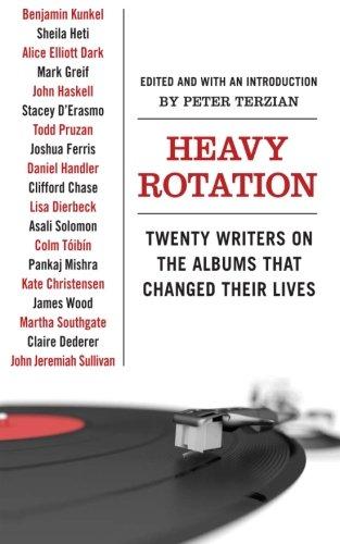 Heavy Rotation: Twenty Writers on the Albums That Changed Their Lives