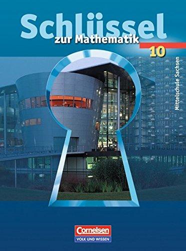 Schlüssel zur Mathematik - Mittelschule Sachsen: 10. Schuljahr - Schülerbuch