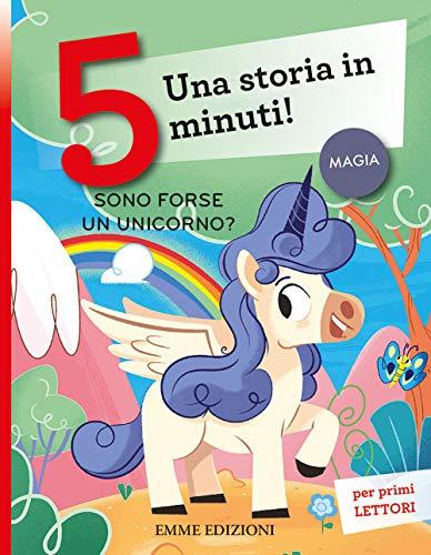 Sono forse un unicorno? Una storia in 5 minuti! Ediz. a colori (Tre passi, Band 111)