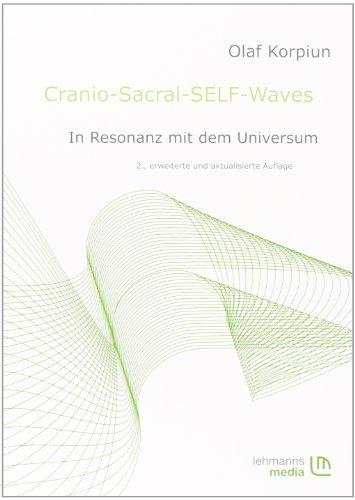 Cranio-Sacral-SELF-Waves: In Resonanz mit dem Universum