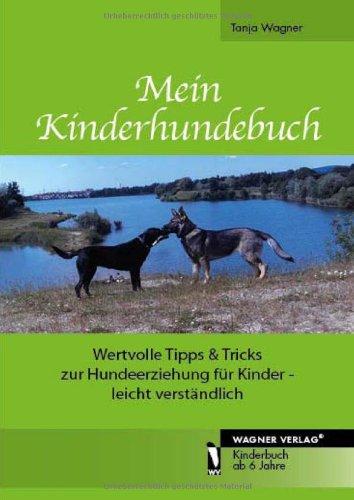 Mein Kinderhundebuch: Wertvolle Tipps & Tricks zur Hundeerziehung für Kinder - leicht verständlich