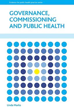 Governance, commissioning and public health (Evidence for Public Health Practice)