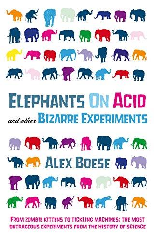 Elephants on Acid: And Other Bizarre Experiments