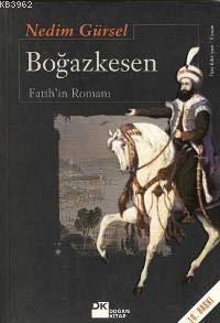 BOĞAZKESEN <br> Fatih'in Romanı