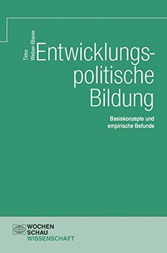 Entwicklungspolitische Bildung: Basiskonzepte und empirische Befunde (Wochenschau Wissenschaft)