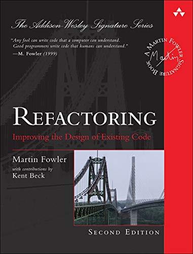 Refactoring: Improving the Design of Existing Code (Addison-wesley Signature Series (Fowler))