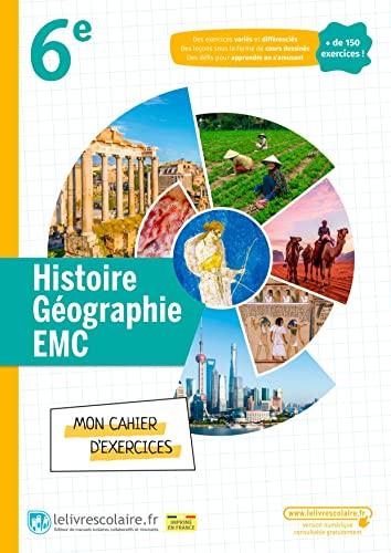 Histoire géographie, EMC 6e : mon cahier d'exercices