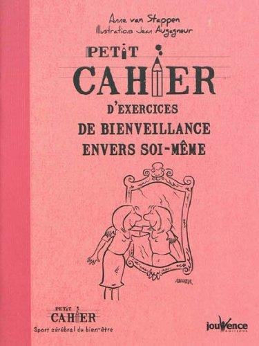 Petit cahier d'exercices de bienveillance envers soi-même