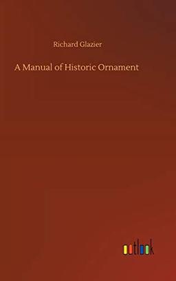 A Manual of Historic Ornament