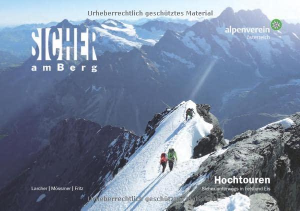 Sicher am Berg: Hochtouren: Sicher unterwegs in Fels und Eis