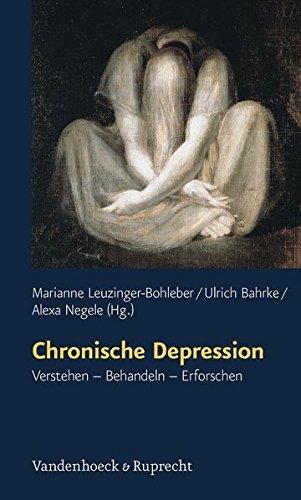 Chronische Depression Verstehen Behandeln Erforschen [Schriften des Sigmund-Freud-Instituts. Reihe 1: Klinische Psychoanalyse: Depression]