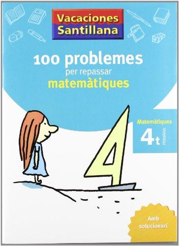 Vacaciones Santillana, matemàtiques, 110 problemes per repssar, 4 Educació Primària. Quadern