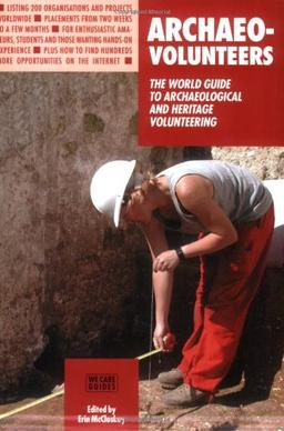 Archaeo-Volunteers: The World Guide to Archaeological and Heritage Volunteering