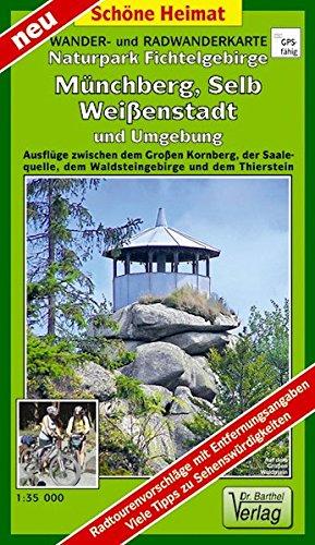 Wander - und Radwanderkarte Naturpark Fichtelgebirge, Münchberg, Selb, Weißenstadt und Umgebung: Ausflüge zwischen dem Großen Kornberg, der ... und dem Thierstein (Schöne Heimat)