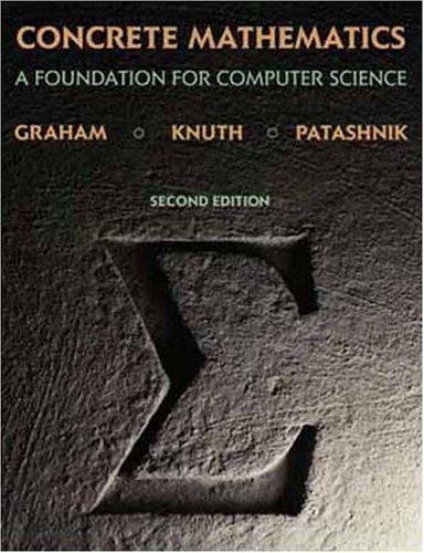 Concrete Mathematics: Foundation for Computer Science