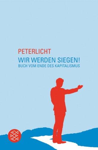 Wir werden siegen!: Buch vom Ende des Kapitalismus