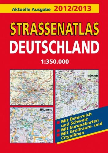 Straßenatlas Deutschland 1:350.000: Mit Österreich und Schweiz. Mit Europkarten. Mit Großraum- und Cityplänen. Ausgabe 2012 / 2013