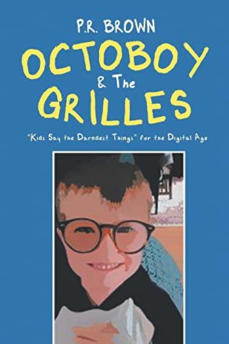 Octoboy & The Grilles: "Kids Say The Darndest Things" for the Digital Age