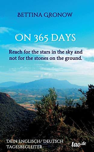 On 365 days: Reach for the stars in the sky and not for the stones on the ground.