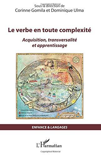 Le verbe en toute complexité : acquisition, transversalité et apprentissage