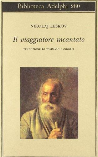 Il viaggiatore incantato (Biblioteca Adelphi)