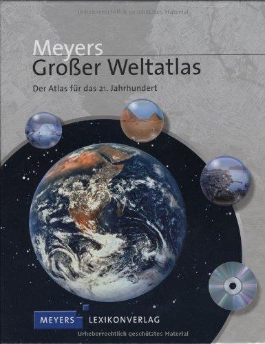 Meyers Großer Weltatlas: Der Atlas für das 21. Jahrhundert