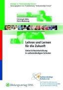 Lehren und Lernen für die Zukunft. Unterrichtsentwicklung in selbstständigen Schulen