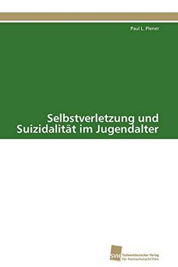 Selbstverletzung und Suizidalität im Jugendalter