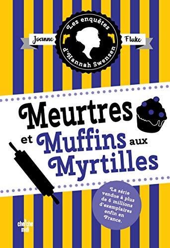 Les enquêtes d'Hannah Swensen. Vol. 3. Meurtres et muffins aux myrtilles