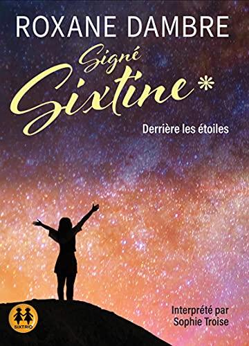 Signé Sixtine 1 - Derrière les étoiles