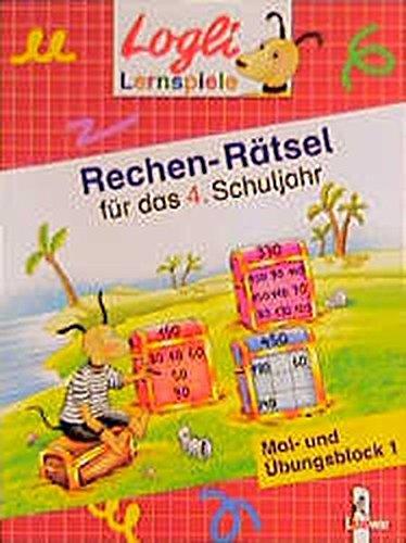 Rechen-Rätsel für das 4. Schuljahr (Logli Mal- und Übungsblocks)