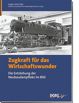 Zugkraft für das Wirtschaftswunder: Die Entstehung der Neubaudampfloks im Bild