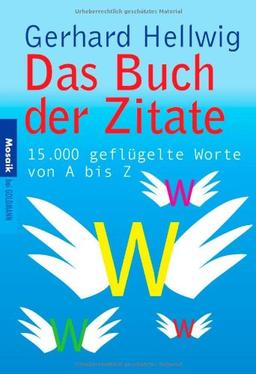 Das Buch der Zitate: 15.000 geflügelte Worte von A bis Z